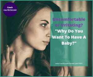 Questions: "Why Do You Want To Have A Baby"?