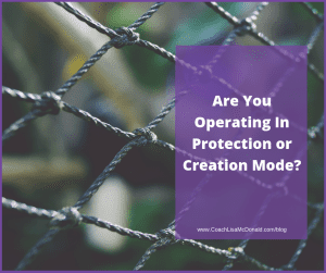 Are-You-Operating-In-Creation-or-Protection-Mode_-1